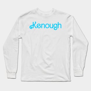 Kenough Long Sleeve T-Shirt